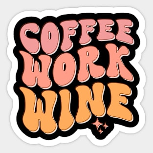 Coffee Work Wine Sticker